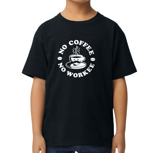 No Coffee No Workee Kid's T Shirt Thumbnail